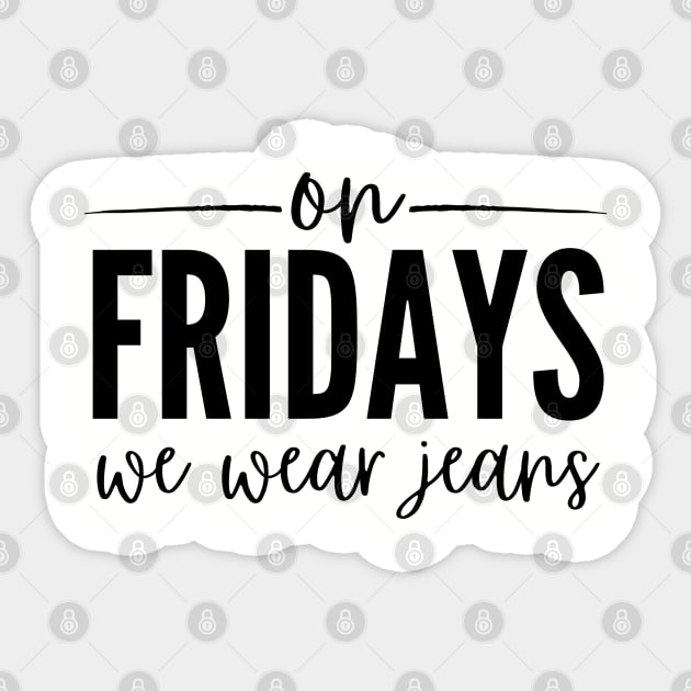 On Fridays We Wear Jeans Sticker by Owlora Studios